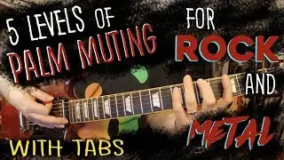 5 Levels of PALM MUTING for Rock and Metal