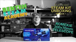 November 2021 Benteh STEAM Kits | Aomekie 300x70mm Telescope Unboxing w: Jeff Adams