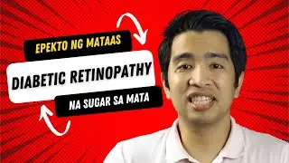 EPEKTO NG DIABETES SA MATA (DIABETIC RETINOPATHY)