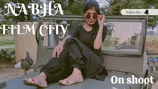 Nabha Flim City - Near by Patiala (BTS) Music Video Shoot | Vertika Malik Vlog | Shoot Location