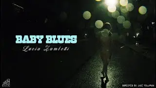 Baby Blues (Official Music Video) by Lucia Zambetti