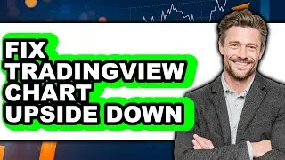 How To Fix TradingView Chart Upside Down - Easy Guide