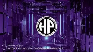 Alyon & Max Mylian - Disciples of Hardstyle [HQ Edit] (Hardstyle)