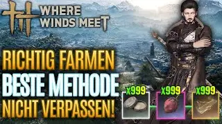 Where Winds Meet: Ultimativer Farmguide 💠 Alle wichtigen Materialien schnell bekommen