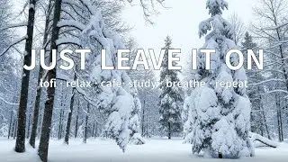 JUST LEAVE IT ON | Snow-Covered Forest Silence | Guitar & Cello Ambient