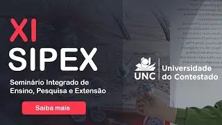 XI Semin&aacute;rio Integrado de Ensino, Pesquisa e Extens&atilde;o (SIPEX)