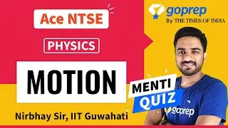 Motion | NTSE | Class 9 Physics | Nirbhay Sir | Ace NTSE | Goprep