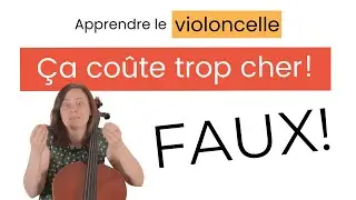 Jouer du violoncelle &ccedil;a co&ucirc;te trop cher! Mythe #2