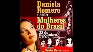 DANIELA ROMERO CANTA MULHERES DO BRASIL