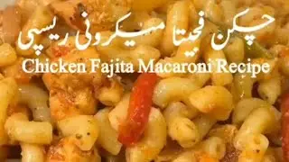 Chicken fajita macaroni ki recipe with mahi food channel 🥰&hearts;️
