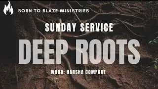 DEEP ROOTS | SUNDAY SERVICE | HARSHA COMFORT | 8th OCTOBER 2023 | BTBM
