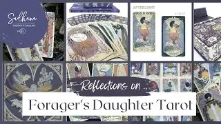 🐞 The Forager's Daughter Tarot Afterlight Edition Reflections (Part 1)