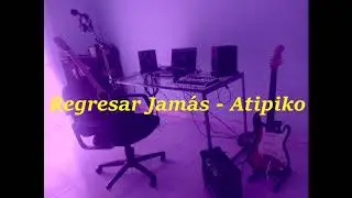 Regresar jam&aacute;s - Atipiko