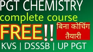 pgt chemistry preparation | pgt online classes  | free complete course | kvs | dsssb | up pgt | bpsc
