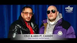 CELO & ABDI FT. CASSIDY -  &Uuml;BER WASSER HALTEN  ( DJ CASHESCLAY REMIX )