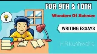 Essay Writing - Wonders of Science 9th,10th Class