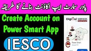 How to create IESCO account on Power Smart app