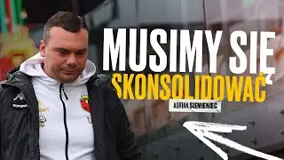 A. SIEMIENIEC: MUSIMY SIĘ SKONSOLIDOWAĆ