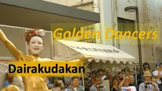 Dairakudakan: Golden Dancers