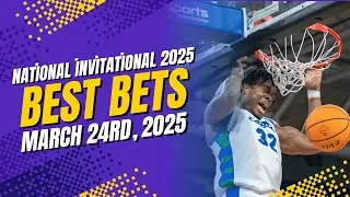 My Best Bets for NIT- 03/24/2025 [NCAAB Picks]