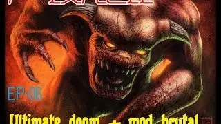 PIXHELL Ultimate DOOM + mod BRUTAL EP-06 