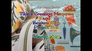 Tilda's Creating Memories and Sewers Club Project Box - March 2025