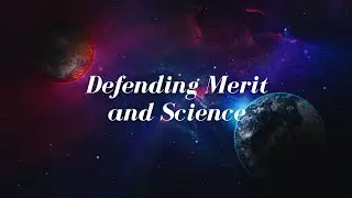 Defending Merit and Science