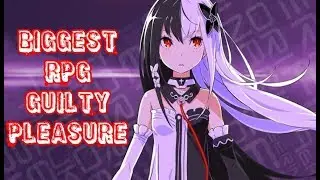 MY BIGGEST RPG GUILTY PLEASURE
