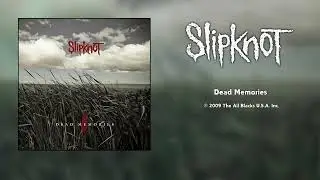 Slipknot - Dead Memories (Chris Lord-Alge Mix) [HQ Audio]