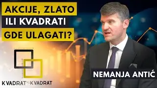 ULAGATI NA BERZU ILI U KVADRATE | Gost: Nemanja Antić | KVADRAT PO KVADRAT PODCAST