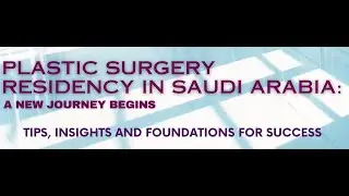 Plastic Surgery Residency in Saudi Arabia: A New Journey Begins Day 2