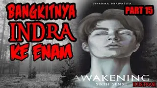KISAH MISTERI BANGKITNYA INDRA KE ENAM PART 15 THREAD HORROR @WATCHEATNSLEEP VIKRAMA NIRWASITA
