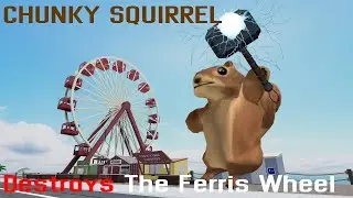 Roblox Destroy A City | Chunky Squirrel Destroys The Ferris Wheel