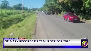 ST. Mary Records First Murder For 2026 | TVJ News