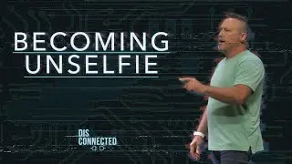 Becoming UnSelfie | Disconnected | Pastor Terrell Somerville