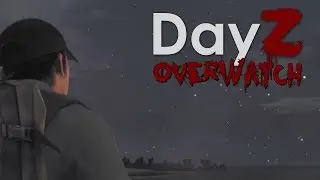 DayZ Overwatch Trailer