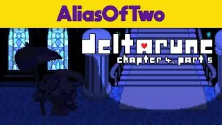 THERE'S MORE?? | AliasOfTwo Play: Deltarune ~ Chapter 4, Part 5