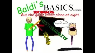 BALDIHO NAHANACKA SA ODOHRAVA V NOCI!!! Baldis Basics Mod: Baldi's basics but the game is at night