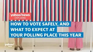 How to vote safely and what to expect at the polls this year | Yahoo News Explains
