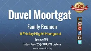 Duvel Moortgat Family Reunion - Friday Night Hangout (Ep. 162)