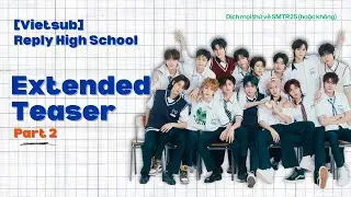 [VIETSUB] REPLY: HIGH SCHOOL - EXTENDED TEASER (P. 2) #smtr25