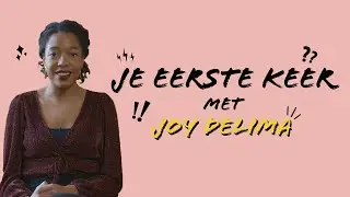 Je eerste keer met Joy Delima: 'Mijn eerste keer is zeker niet mijn enige keer gebleven.' | CJP