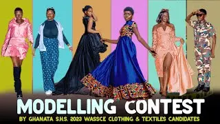 Modelling Contest | WASSCE 2023 Candidates | Clothing & Textiles | HOME ECONS DEPT | GHANATA SHS