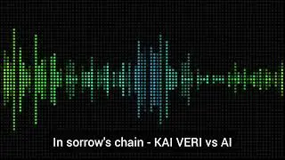 🎧 In Sorrow&rsquo;s Chain - KAI VERI vs AI (Pop-Drama)