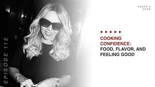 Cooking Confidence: Food, Flavor. and Feeling Good