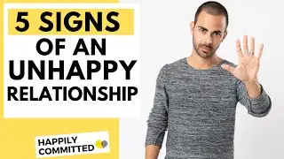 5 Signs You Are Stuck in an Unhappy Relationship