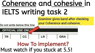 Coherence and cohesive in IELTS writing task 2/What is coherence and cohesive in IELTS writing.