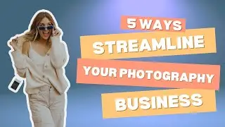 5 ways to Streamline your Photography Business | Photography Business Coach | Rachel Traxler
