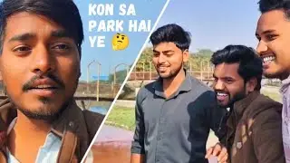 Park ki Location hi bhul gye 😅