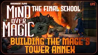 Building The Mage's Tower Annex in Mind Over Magic // Let's Play & Tutorial // EP5
